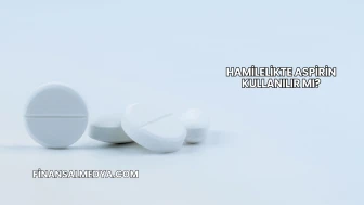 Hamilelikte Aspirin Kullanılır mı?