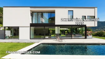 2 Katlı Villa Maliyeti 2025