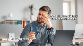 Göz Kuruluğu Neden Olur ve Nasıl Geçer?