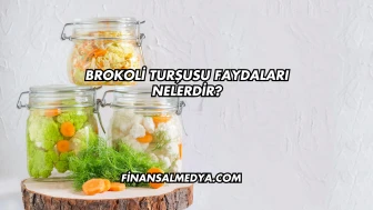 Brokoli Turşusu Faydaları Nelerdir?