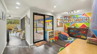 Kapalı Oyun Parkı Açma Maliyeti 2025