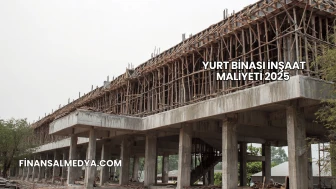 Yurt Binası İnşaat Maliyeti 2025