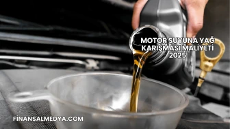 Motor Suyuna Yağ Karışması Maliyeti 2025