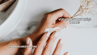 Vücut Losyonu Ne İşe Yarar?