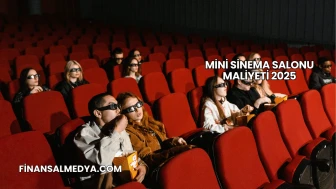 Mini Sinema Salonu Maliyeti 2025