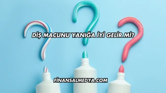 Diş Macunu Yanığa İyi Gelir mi?