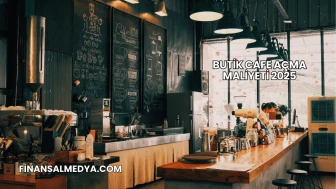 Butik Cafe Açma Maliyeti 2025