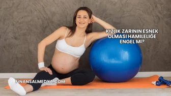 Kızlık Zarının Esnek Olması Hamileliğe Engel mi?