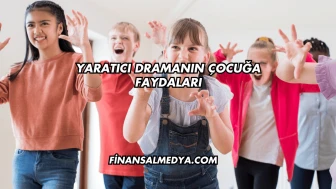 Yaratıcı Dramanın Çocuğa Faydaları