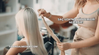 Saç Uzatma Yöntemleri Nelerdir?