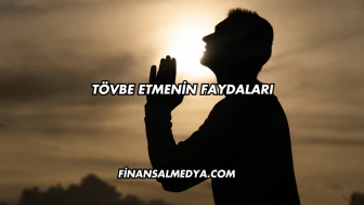 Tövbe Etmenin Faydaları