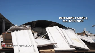 Prefabrik Fabrika Maliyeti 2025