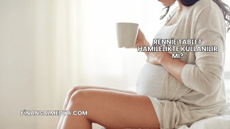 Rennie Tablet Hamilelikte Kullanılır mı?