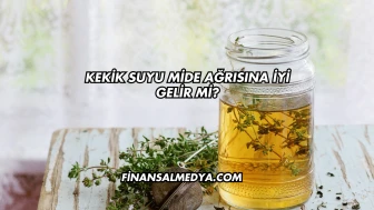 Kekik Suyu Mide Ağrısına İyi Gelir mi?