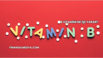 B Vitamini Ne İşe Yarar?