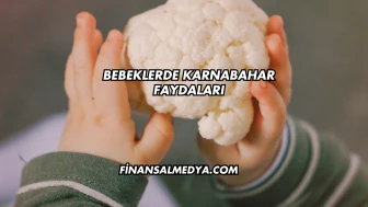 Bebeklerde Karnabahar Faydaları