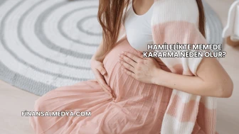 Hamilelikte Memede Kararma Neden Olur?