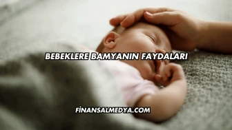 Bebeklere Bamyanın Faydaları