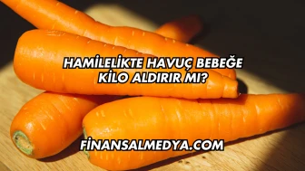 Hamilelikte Havuç Bebeğe Kilo Aldırır mı?