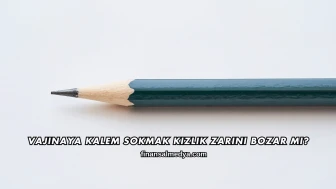 Vajinaya Kalem Sokmak Kızlık Zarını Bozar mı?