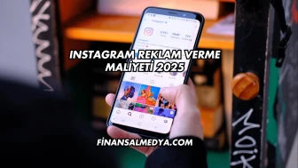 Instagram Reklam Verme Maliyeti 2025