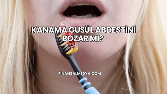 Kanama Gusül Abdestini Bozar mı?