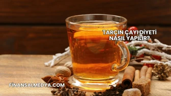 Tarçın Çayı Diyeti Nasıl Yapılır?