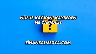 Nüfus Kağıdını Kaybeden Ne Yapmalı?