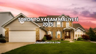 Toronto Yaşam Maliyeti 2025