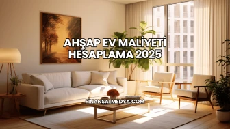 Ahşap Ev Maliyeti Hesaplama 2025