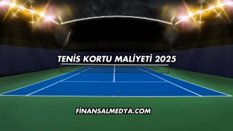 Tenis Kortu Maliyeti 2025