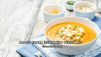 Sadece Çorba İçerek Kilo Verilir mi?