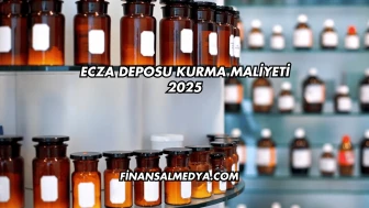 Ecza Deposu Kurma Maliyeti 2025