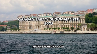 Çırağan Sarayı Düğün Maliyeti 2025