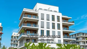 Toki Ev Alma Şartları
