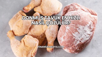 Donmuş Tavuk En Hızlı Nasıl Çözülür?