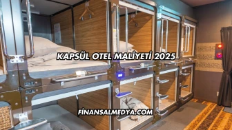 Kapsül Otel Maliyeti 2025