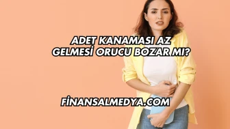 Adet Kanaması Az Gelmesi Orucu Bozar mı?