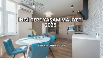 İngiltere Yaşam Maliyeti 2025