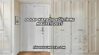 Dolap Kapağı Değiştirme Maliyeti 2025