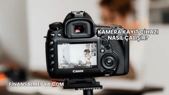 Kamera Kayıt Cihazı Nasıl Çalışır?
