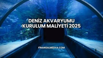Deniz Akvaryumu Kurulum Maliyeti 2025