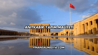 Anıtkabir Yapım Maliyeti