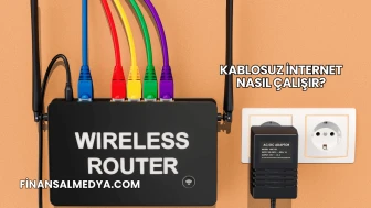 Kablosuz İnternet Nasıl Çalışır?
