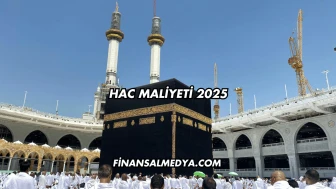 Hac Maliyeti 2025