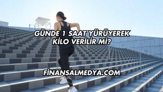 Günde 1 Saat Yürüyerek Kilo Verilir mi?