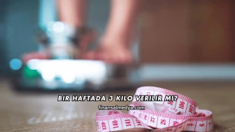 Bir Haftada 3 Kilo Verilir mi?