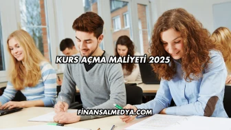 Kurs Açma Maliyeti 2025