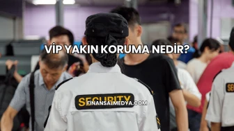 VİP Yakın Koruma Nedir?