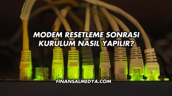 Modem Resetleme Sonrası Kurulum Nasıl Yapılır?